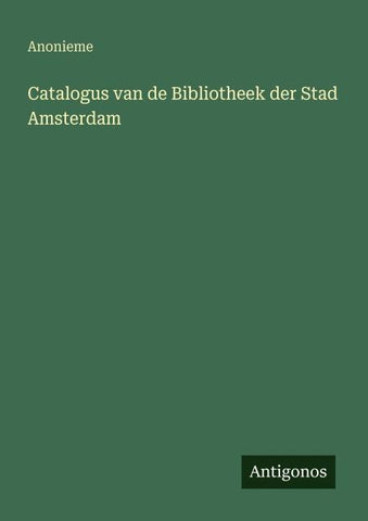 Catalogus van de Bibliotheek der Stad Amsterdam