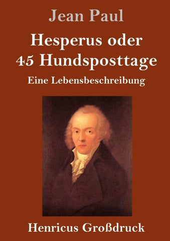 Hesperus oder 45 Hundsposttage (Großdruck)