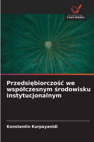 Przedsi¿biorczo¿¿ we wspó¿czesnym ¿rodowisku instytucjonalnym