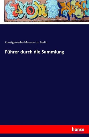 Führer durch die Sammlung