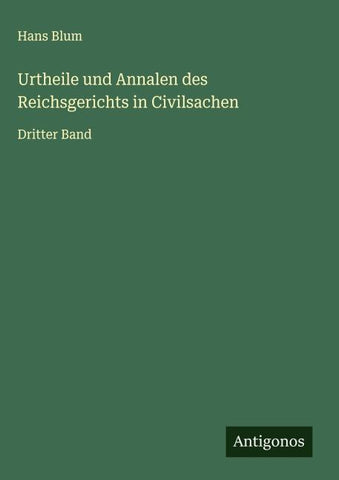 Urtheile und Annalen des Reichsgerichts in Civilsachen
