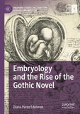 Embryology and the Rise of the Gothic Novel