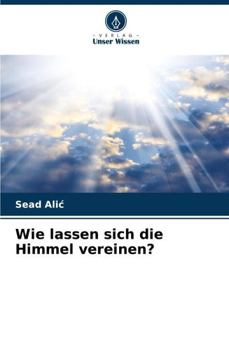 Wie lassen sich die Himmel vereinen?