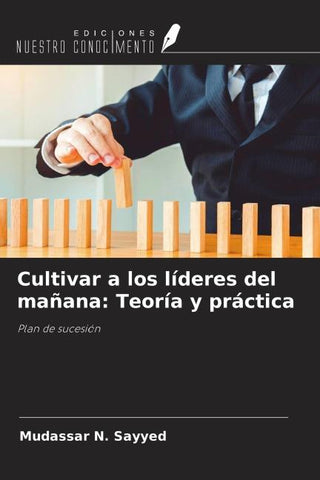 Cultivar a los líderes del mañana: Teoría y práctica