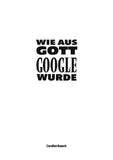 Wie aus Gott Google wurde
