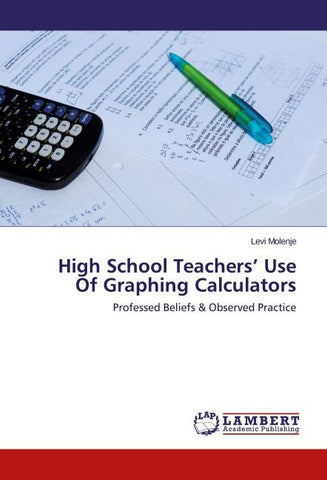 High School Teachers' Use Of Graphing Calculators
