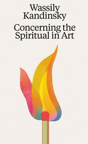 Wassily Kandinsky. Concerning the Spiritual in Art