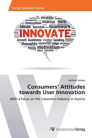 Consumers' Attitudes towards User Innovation