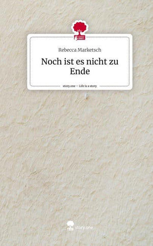 Noch ist es nicht zu Ende. Life is a Story - story.one