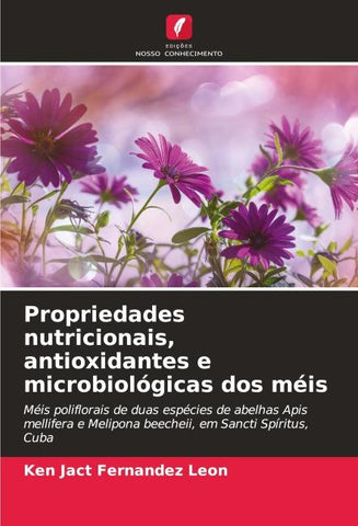Propriedades nutricionais, antioxidantes e microbiológicas dos méis