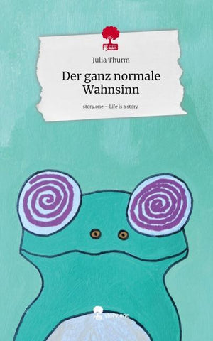 Der ganz normale Wahnsinn. Life is a Story - story.one