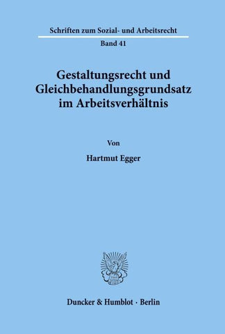 Gestaltungsrecht und Gleichbehandlungsgrundsatz im Arbeitsverhältnis.