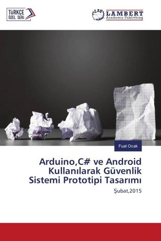 Arduino,C# ve Android Kullan¿larak Güvenlik Sistemi Prototipi Tasar¿m¿