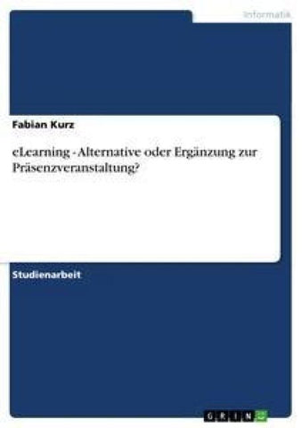 eLearning - Alternative oder Ergänzung zur Präsenzveranstaltung?