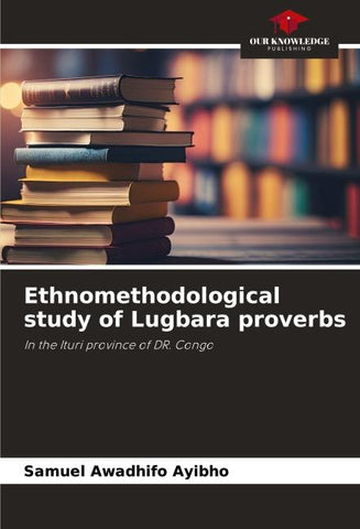 Ethnomethodological study of Lugbara proverbs