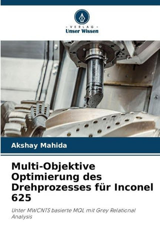 Multi-Objektive Optimierung des Drehprozesses für Inconel 625