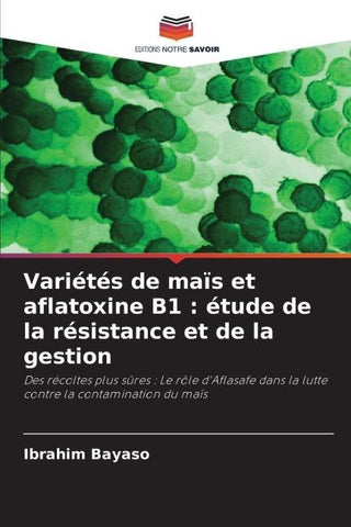 Variétés de maïs et aflatoxine B1 : étude de la résistance et de la gestion