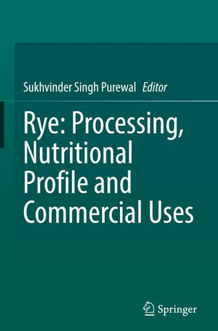 Rye: Processing, Nutritional Profile and Commercial Uses