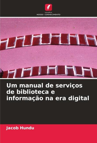 Um manual de serviços de biblioteca e informação na era digital