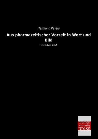 Aus pharmazeitischer Vorzeit in Wort und Bild