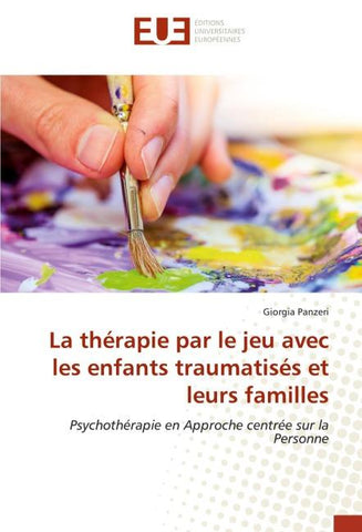 La thérapie par le jeu avec les enfants traumatisés et leurs familles