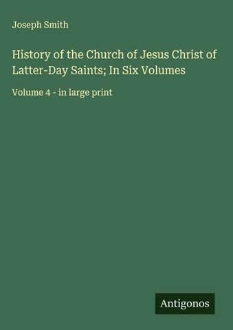 History of the Church of Jesus Christ of Latter-Day Saints; In Six Volumes