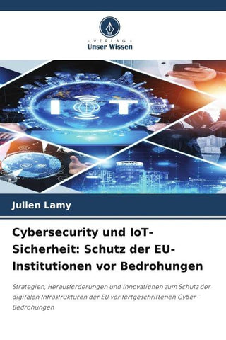 Cybersecurity und IoT-Sicherheit: Schutz der EU-Institutionen vor Bedrohungen
