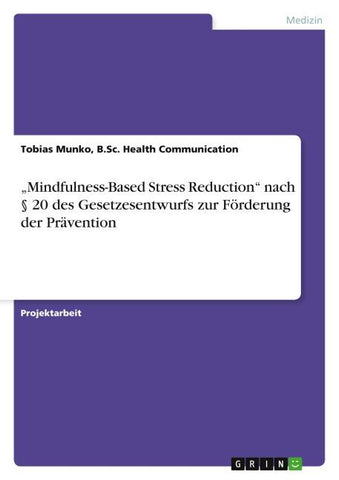 "Mindfulness-Based Stress Reduction" nach § 20 des Gesetzesentwurfs zur Förderung der Prävention