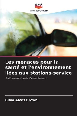 Les menaces pour la santé et l'environnement liées aux stations-service