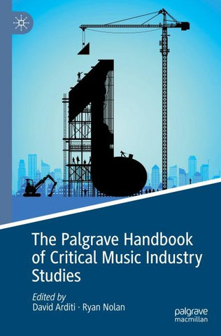 The Palgrave Handbook of Critical Music Industry Studies