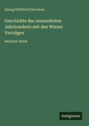 Geschichte des neunzehnten Jahrhunderts seit den Wiener Verträgen