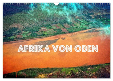 Afrika von oben (Wandkalender 2026 DIN A3 quer), CALVENDO Monatskalender