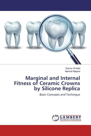 Marginal and Internal Fitness of Ceramic Crowns by Silicone Replica