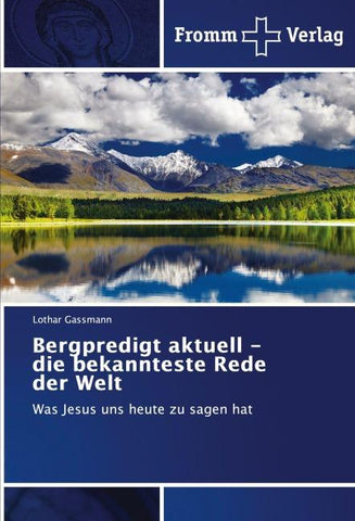 Bergpredigt aktuell - die bekannteste Rede der Welt