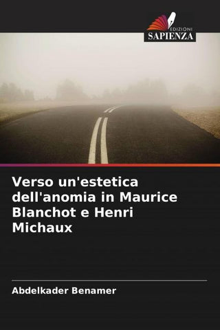 Verso un'estetica dell'anomia in Maurice Blanchot e Henri Michaux