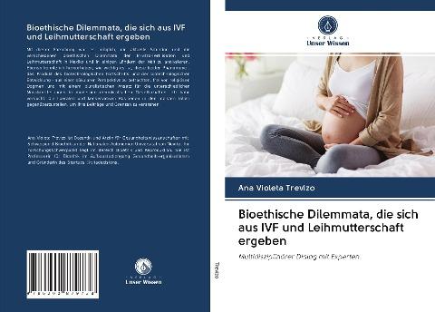 Bioethische Dilemmata, die sich aus IVF und Leihmutterschaft ergeben