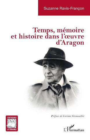 Temps, mémoire et histoire dans l'¿uvre d'Aragon