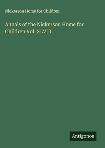 Annals of the Nickerson Home for Children Vol. XLVIII