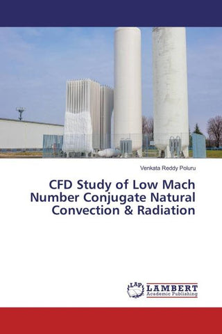 CFD Study of Low Mach Number Conjugate Natural Convection & Radiation