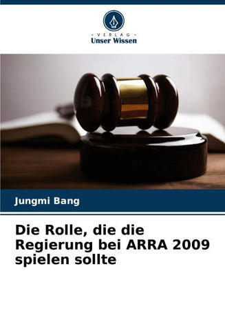 Die Rolle, die die Regierung bei ARRA 2009 spielen sollte