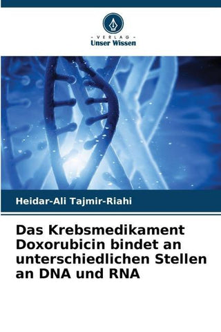 Das Krebsmedikament Doxorubicin bindet an unterschiedlichen Stellen an DNA und RNA