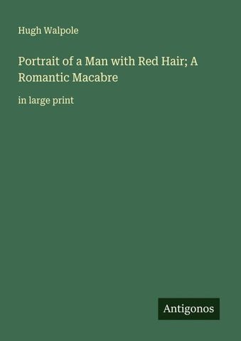 Portrait of a Man with Red Hair; A Romantic Macabre