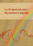 Les clés ignorées du cancer :   Rayonnement et géopathie
