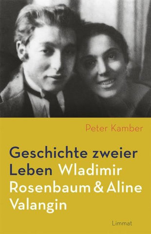 Geschichte zweier Leben – Wladimir Rosenbaum und Aline Valangin