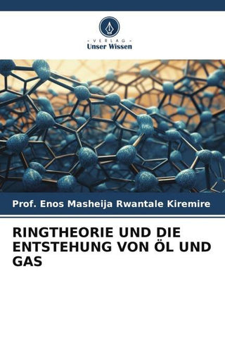 RINGTHEORIE UND DIE ENTSTEHUNG VON ÖL UND GAS