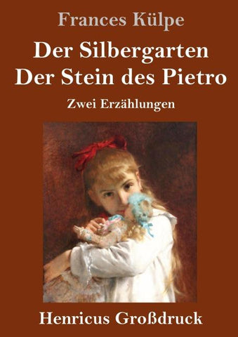 Der Silbergarten / Der Stein des Pietro (Großdruck)