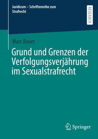 Grund und Grenzen der Verfolgungsverjährung im Sexualstrafrecht