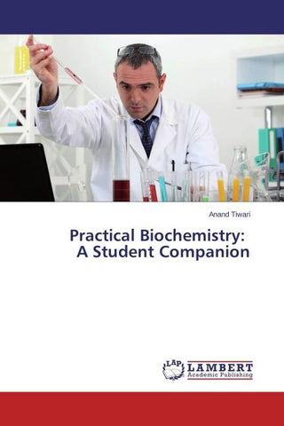 Practical Biochemistry: A Student Companion