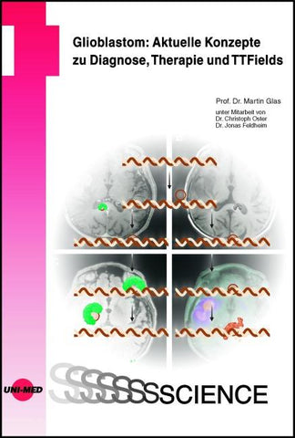 Glioblastom: Aktuelle Konzepte zu Diagnose, Therapie und TTFields