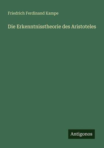 Die Erkenntnisstheorie des Aristoteles